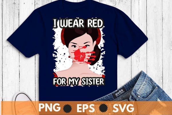 I wear red for my sisters native american shirt vector svg eps png, stop mmiw, red hand, no more stolen sisters, missing and indigenous