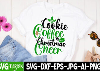 Cookie Coffee Christmas Cheer T-Shirt Design , Cookie Coffee Christmas Cheer SVG Cut File , Christmas Coffee Drink Png,Christmas SVG Mega Bundle , 220 Christmas Design , Christmas svg bundle