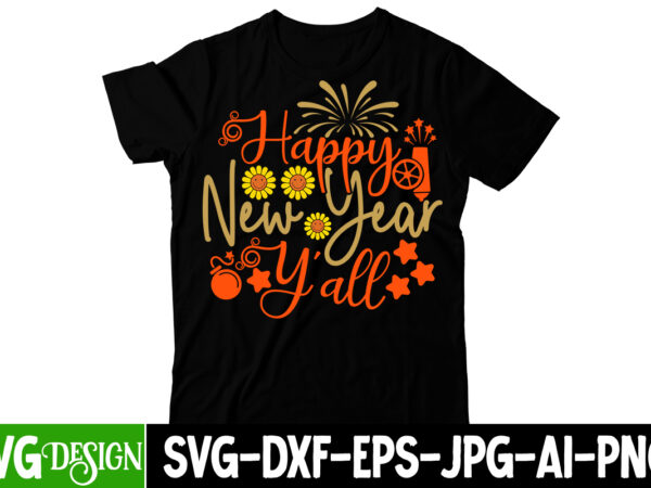 Happy new year y’all t-shirt design ,happy new year y’all svg cut file, happy new year svg bundle,123 happy new year t-shirt design,happy new year 2023 t-shirt design,happy new year Happy new year y’all t-shirt design ,happy new year y’all svg cut file, happy new year svg bundle,123 happy new year t-shirt design,happy new year 2023 t-shirt design,happy new year