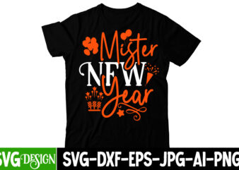 Mister New Year , Happy New Year Y’all T-Shirt Design, Happy New Year Y’all SVG Cut File, Happy New Year Y’all T-Shirt Design ,Happy New Year Y’all SVG Cut File,