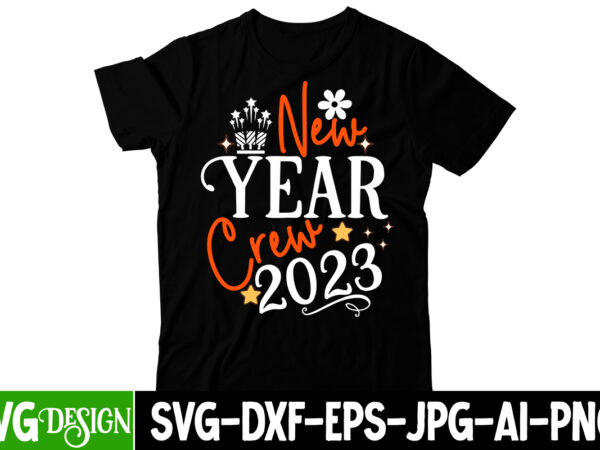 New year crew 2023 t-shirt design, new year crew 2023 svg cut file, happy new year y’all t-shirt design ,happy new year y’all svg cut file, happy new year svg
