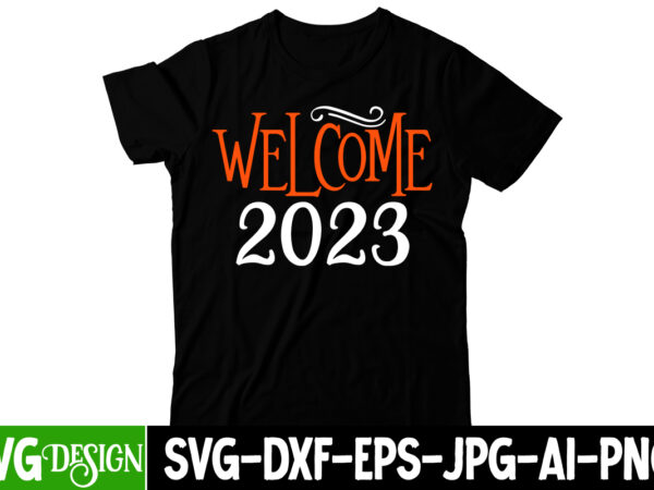 Welcome 2023 t-shirt design, welcome 2023 svg cut file, happy new year y’all t-shirt design ,happy new year y’all svg cut file, happy new year svg bundle,123 happy new year