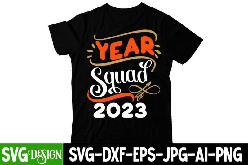 Year Squad 2023 T-Shirt Design , Year Squad 2023 SVG Cut File, Happy New Year Y'all T-Shirt Design ,Happy New Year Y'all SVG Cut File, happy new year svg bundle,123