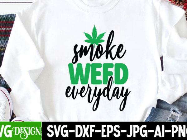 Smoke weed everyday t-shirt design , smoke weed everyday svg cut file , weed svg, stoner svg bundle, weed smokings svg, marijuana svg files, smoke weed everyday svg design, smoke