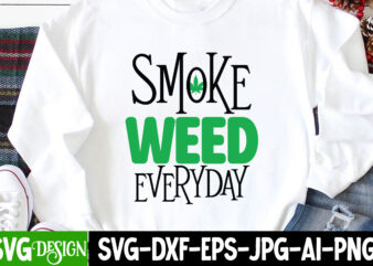 Smoke Weed Everyday T-Shirt Design , Smoke Weed Everyday SVG Cut File, Weed svg, stoner svg bundle, Weed Smokings svg, Marijuana SVG Files, smoke weed everyday svg design, smoke weed