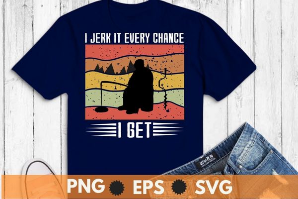 I jerk it every chance i get vintage retro sunset Ice-fishing ice hole  T-shirt design svg, camping, winter tent, snow ice-fishing - Buy t-shirt  designs