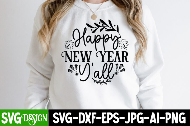 New Year T-Shirt Design Bundle , New Year T-Shirt Design Bundle , New Year T-Shirt Design PNG , New yEar SVG Bundle Quotes , New Year SVG Bundle Cut File,