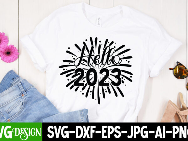 Hello 2023 t-shirt design , hello 2023 svg cut file , new year t-shirt bundle , new year svg bundle , new year svg mega bundle , new year svg
