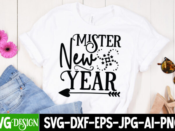 Mister new year t-shirt design , mister new year svg cut file , new year t-shirt bundle , new year svg bundle , new year svg mega bundle , new