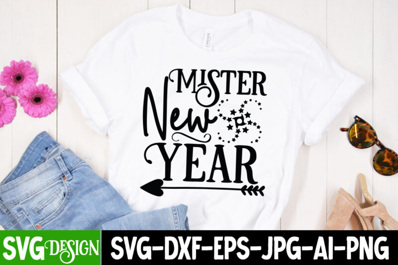 New Year T-Shirt Design Bundle , New Year T-Shirt Design Bundle , New Year T-Shirt Design PNG , New yEar SVG Bundle Quotes , New Year SVG Bundle Cut File,