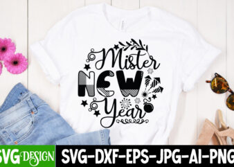 Mister New Year T-Shirt Design , Mister New Year SVG Cut File , new year t-shirt bundle , new year svg bundle , new year svg mega bundle , new