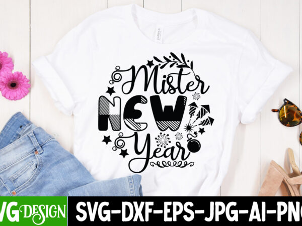 Mister new year t-shirt design , mister new year svg cut file , new year t-shirt bundle , new year svg bundle , new year svg mega bundle , new