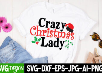 Crazy Christmas Lady T-Shirt Design , Christmas Coffee Drink Png,Christmas SVG Mega Bundle , 220 Christmas Design , Christmas svg bundle , 20 christmas t-shirt design , winter svg bundle,