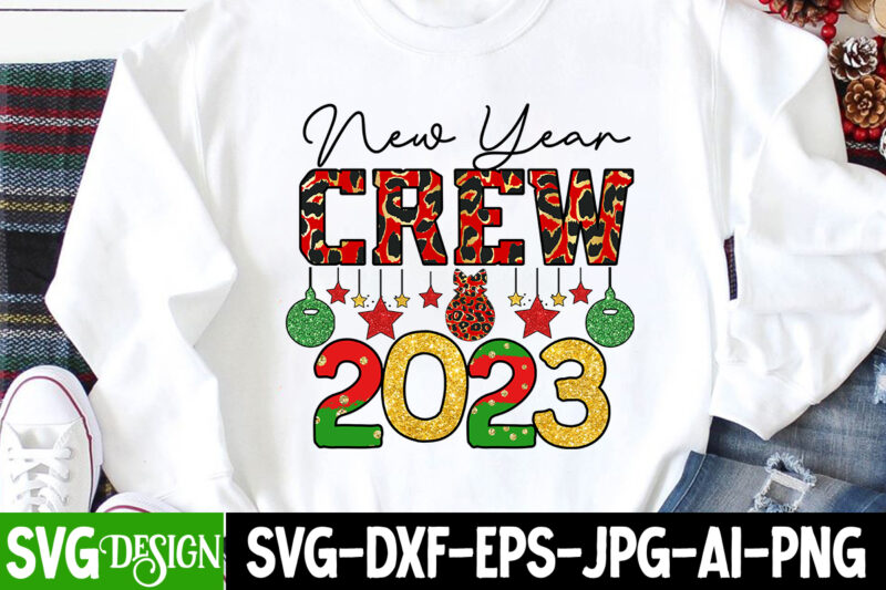 New Year Crew 2023 T-Shirt Design PNG , Happy New Year 2023 Sublimation PNG , Happy New Year 2023,New Year SVG Cut File, New Year SVG Bundle, New Year Sublimation