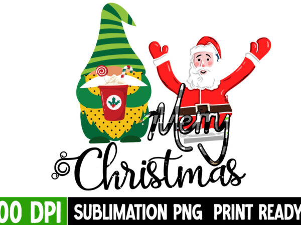 Merry christmas sublimation png t-shirt design on sale, funny christmas svg bundle, christmas sign svg , merry christmas svg, christmas ornaments svg, winter svg, xmas svg, santa svg ,snow gnome