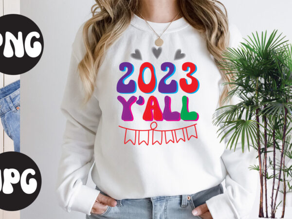 2023 y’all retro design, 2023 y’all svg cut file, 2023 y’all svg design, new year’s 2023 png, new year same hot mess png, new year’s sublimation design, retro new year