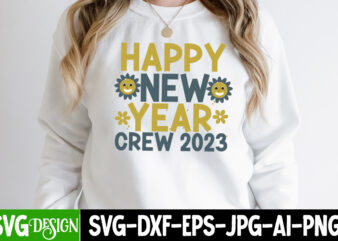 Happy New Year Crew 2023 T-Shirt Design ,New Year Sublimation Bundle , New Year Sublimation T-Shirt Bundle , Hello New Year Sublimation T-Shirt Design . Hello New Year Sublimation PNG