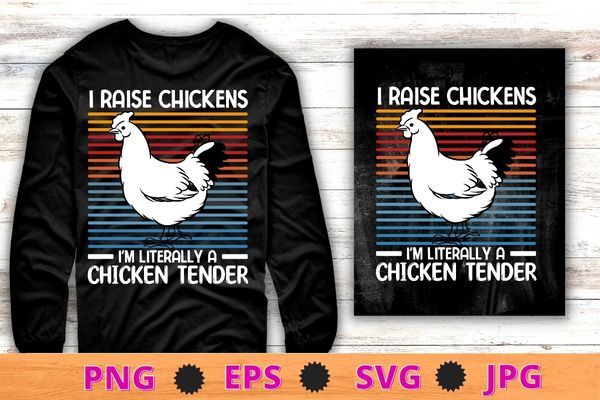 Vintage I Raise Chickens I’m Literally A Chicken Tender or strips T Shirt design svg, chicken strips png, Chicken Tenders, Chicken strips