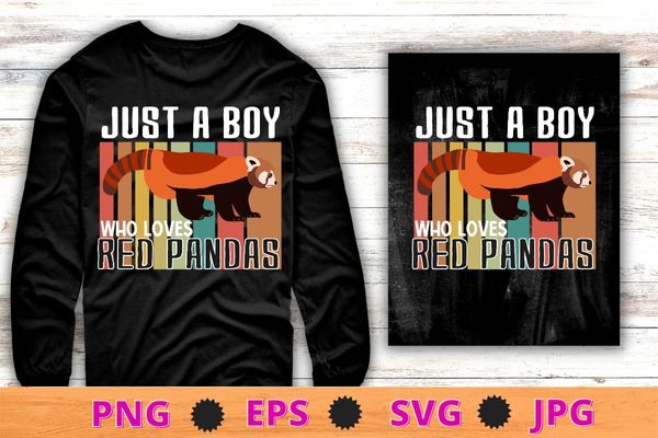 Just a boy who loves red pandas red panda girls kids t-shirt design svg, just a boy who loves red pandas png,