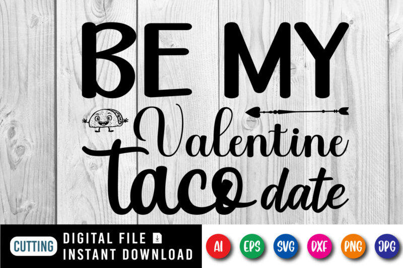 Be my valentine taco date
