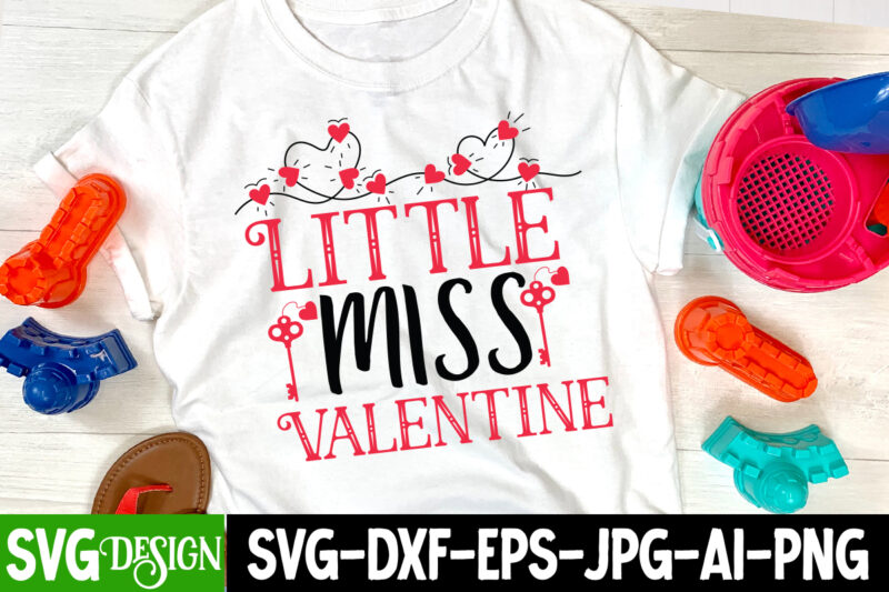 Little Miss Valentine T-Shirt Design , Little Miss Valentine SVG Cut File, Valentine's Day SVG Bundle, Valentine svg bundle, Valentine Day Svg, love svg, valentines day svg files, valentine svg,
