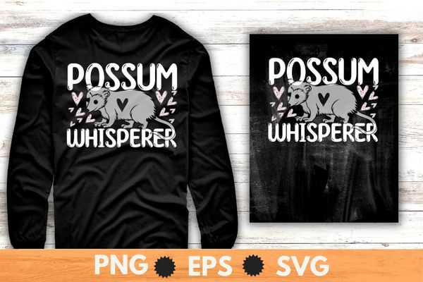 Opossum T-Shirt, Possum Whisperer Tee I Love Possums T-shirt design svg, Possum Whisperer png, Street Cat, Funny Opossum, Wild animal