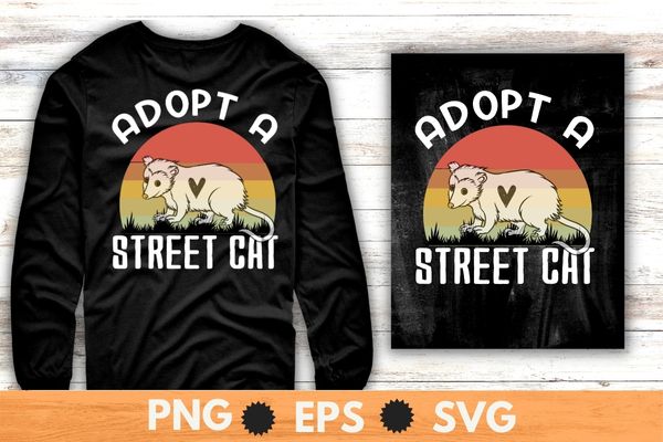 Adopt a street cat funny opossum vintage t-shirt t-shirt design svg, vintage adopt a street cat funny opossum dad saying