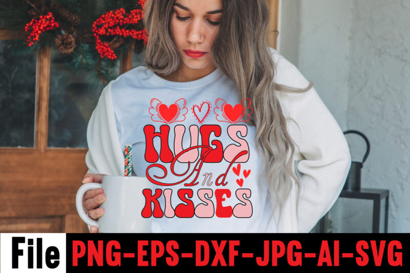 Hugs And Kisses T-shirt Design,Valentines Day SVG files for Cricut - Valentine Svg Bundle - DXF PNG Instant Digital Download - Conversation Hearts svg,Valentine's Svg Bundle,Valentine's Day Svg,Be My Valentine