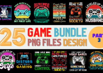 25 Game PNG T-shirt Designs Bundle For Commercial Use Part 3, Game T-shirt, Game png file, Game digital file, Game gift, Game download, Game design