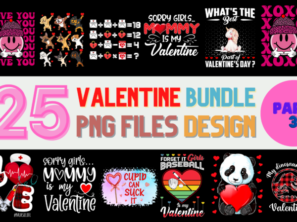 25 valentine png t-shirt designs bundle for commercial use part 3, valentine t-shirt, valentine png file, valentine digital file, valentine gift, valentine download, valentine design