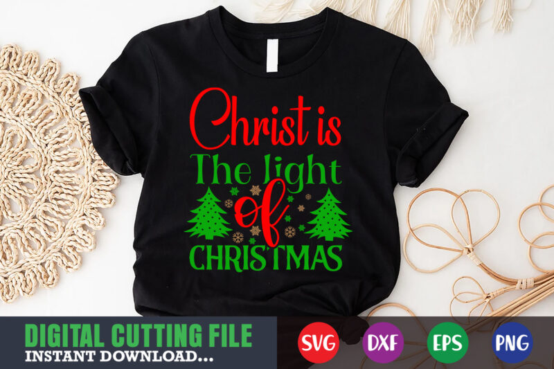 Christ is the light of christmas shirt print template, christmas naughty svg, christmas svg, christmas t-shirt, christmas svg shirt print template, svg, merry christmas svg, christmas vector, christmas sublimation design,