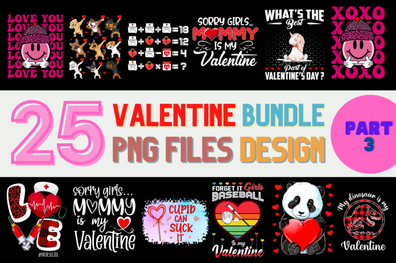 25 Valentine PNG T-shirt Designs Bundle For Commercial Use Part 3, Valentine T-shirt, Valentine png file, Valentine digital file, Valentine gift, Valentine download, Valentine design