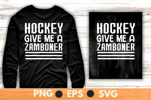 Hockey give me a zamboner funny ice-hockey T-shirt design svg, Funny Hockey Tee, Hockey lover png