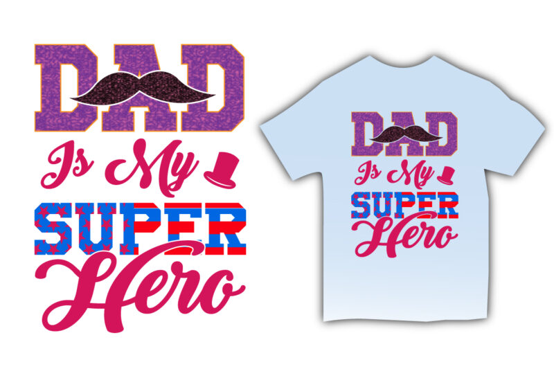 dad is my super hero t shirt design