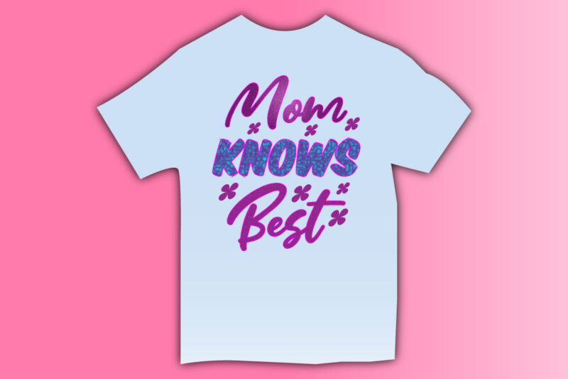 mom knows best t shirt design