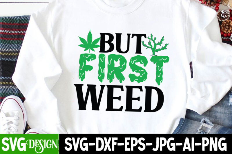 Weed T-Shirt Design , Cannabis T-Shirt Design, Weed SVG Bundle , Cannabis Sublimation Bundle , ublimation Bundle , Weed svg, stoner svg bundle, Weed Smokings svg, Marijuana SVG Files, smoke