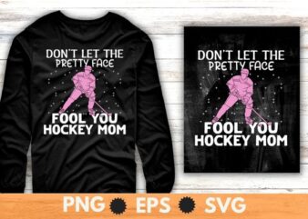 Don’t let the fool you hockey mom Ice-hockey T-shirt design svg, Ice-hockey shrit png