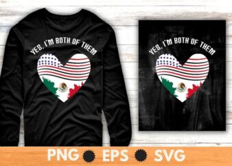 Yes, I’m both of them funny mexico and usa flag root pride both citizenship T-shirt design vector, mexico and usa flag, root pride, both citizenship