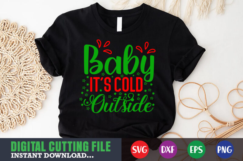 Baby it's cold outside shirt print template, christmas naughty svg, christmas svg, christmas t-shirt, christmas svg shirt print template, svg, merry christmas svg, christmas vector, christmas sublimation design, christmas cut