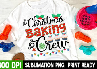 Christmas Baking Crew Sublimation PNG , Christmas Baking Crew T-Shirt Design , Funny Christmas SVG Bundle, Christmas sign svg , Merry Christmas svg, Christmas Ornaments Svg, Winter svg, Xmas svg,