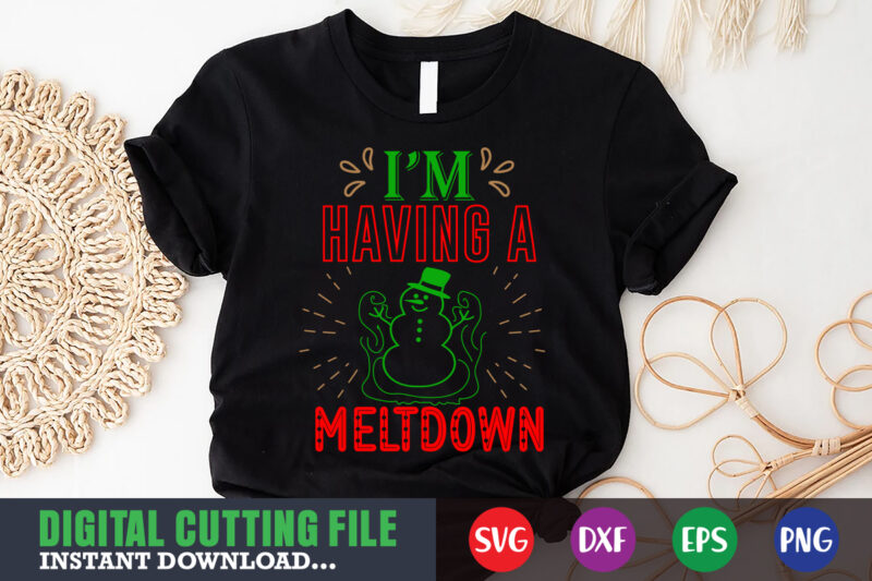 I'm having a meltdown shirt print template, christmas naughty svg, christmas svg, christmas t-shirt, christmas svg shirt print template, svg, merry christmas svg, christmas vector, christmas sublimation design, christmas cut