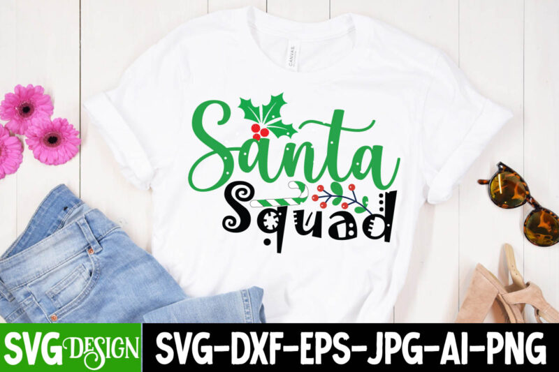 Santa Squad T-Shirt Design , Santa Squad SVG Cut File , Christmas Coffee Drink Png,Christmas SVG Mega Bundle , 220 Christmas Design , Christmas svg bundle , 20 christmas t-shirt