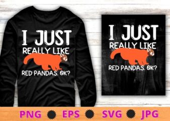 I just really like red-panda ok funny -panda lover mom T-Shirt design svg, I just really like red-panda ok png
