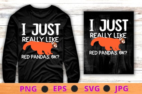 I just really like red-panda ok funny -panda lover mom t-shirt design svg, i just really like red-panda ok png