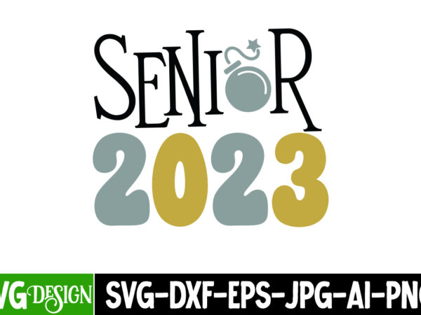 Senior 2023 t-shirt design , senior 2023 svg cut file, new year sublimation bundle , new year sublimation t-shirt bundle , hello new year sublimation t-shirt design . hello new
