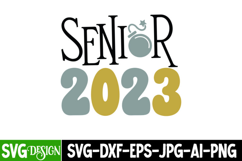 Senior 2023 T-Shirt Design , Senior 2023 SVG Cut File, New Year Sublimation Bundle , New Year Sublimation T-Shirt Bundle , Hello New Year Sublimation T-Shirt Design . Hello New