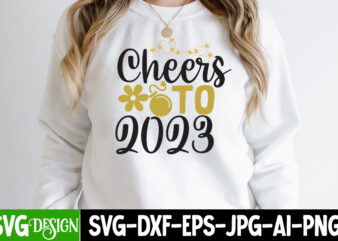 Cheers To 2023 T-Shirt Design , Cheers To 2023 SVG Cut File , New Year Sublimation Bundle , New Year Sublimation T-Shirt Bundle , Hello New Year Sublimation T-Shirt Design