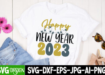 Happy New Year 2023 T-Shirt Design , Happy New Year 2023 SVG Cut File, New Year Sublimation Bundle , New Year Sublimation T-Shirt Bundle , Hello New Year Sublimation T-Shirt