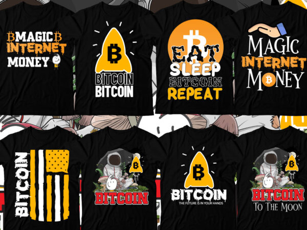 Bitcoin t-shirt design bundle , bitcoin 10 t-shirt design , you can t stop bitcoin t-shirt design , dollar money millionaire bitcoin t shirt design, money t shirt design, dollar