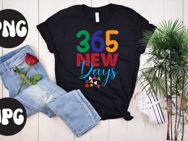 365 new days svg design, new year’s 2023 png, new year same hot mess png, new year’s sublimation design, retro new year png, happy new year 2023 png, 2023 happy